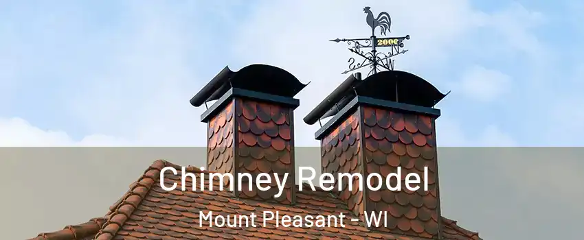  Chimney Remodel Mount Pleasant - WI