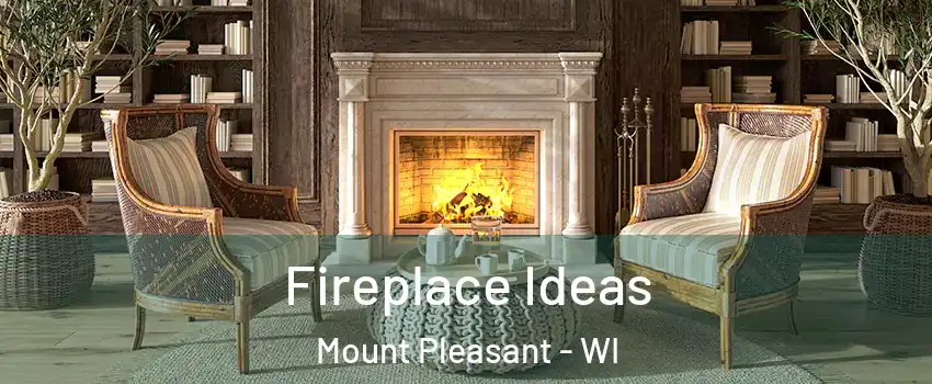  Fireplace Ideas Mount Pleasant - WI