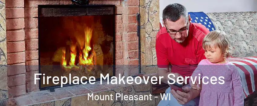  Fireplace Makeover Services Mount Pleasant - WI