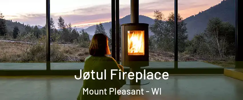  Jøtul Fireplace Mount Pleasant - WI