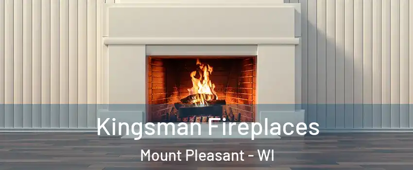  Kingsman Fireplaces Mount Pleasant - WI