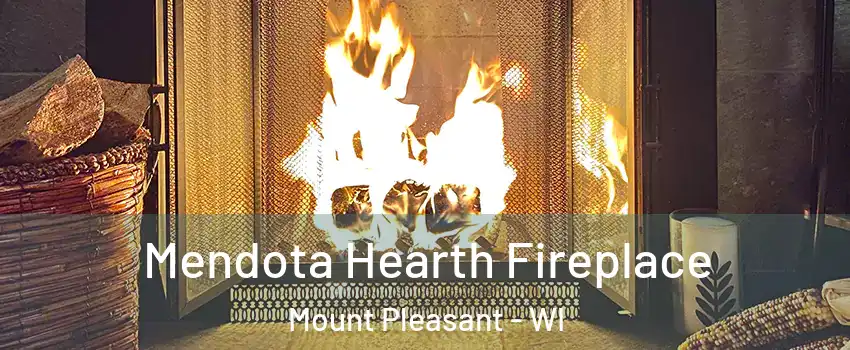  Mendota Hearth Fireplace Mount Pleasant - WI
