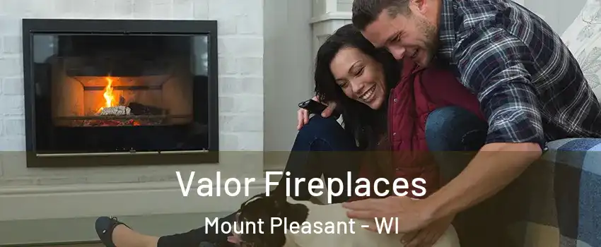  Valor Fireplaces Mount Pleasant - WI